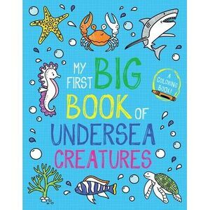 My First Big Book of Undersea Creatures -- Little Bee Books
